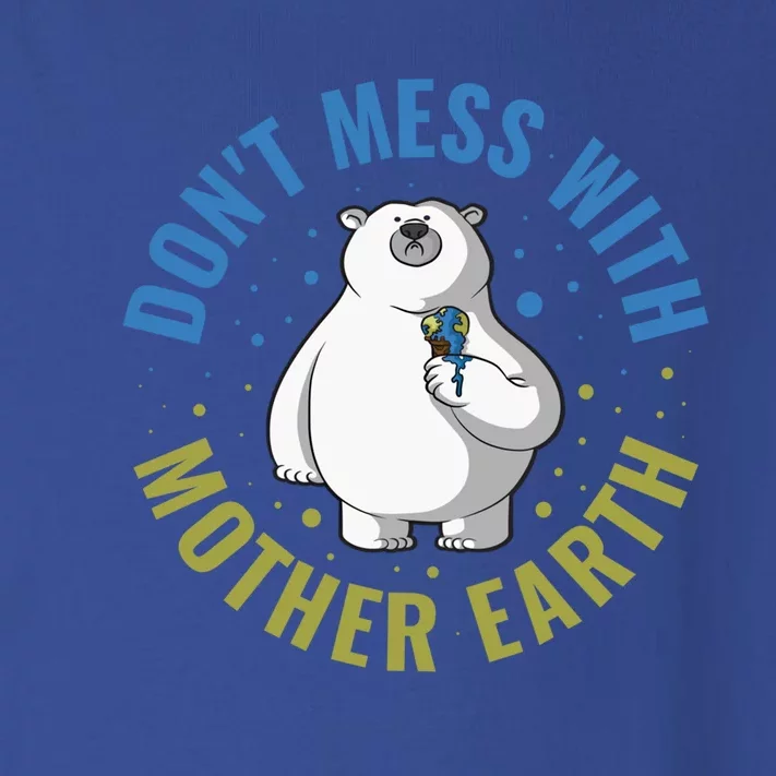 Dont Mess With Mother Earth Cute Gift Toddler Long Sleeve Shirt