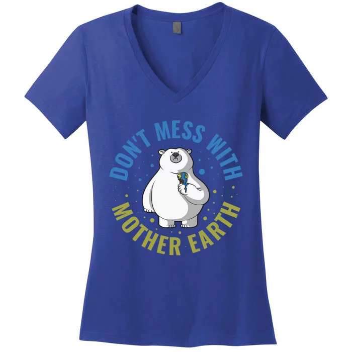 Dont Mess With Mother Earth Cute Gift Women's V-Neck T-Shirt