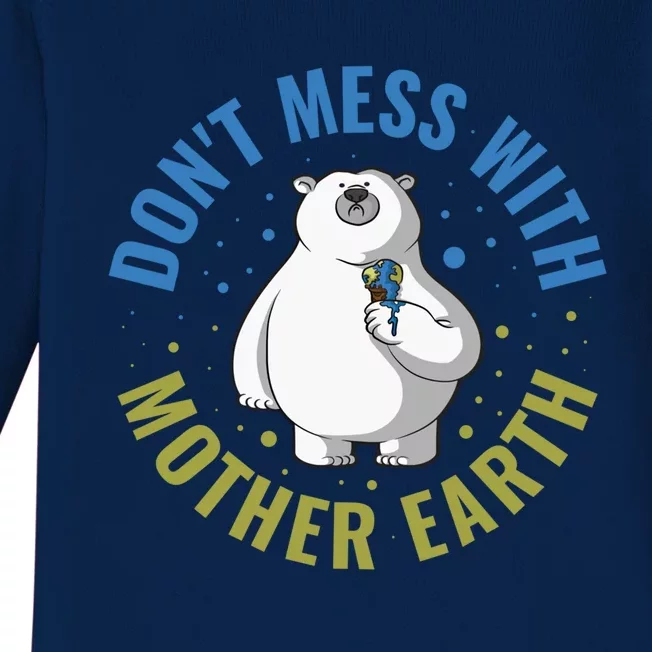 Dont Mess With Mother Earth Cute Gift Baby Long Sleeve Bodysuit