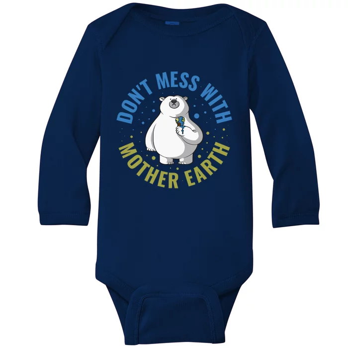 Dont Mess With Mother Earth Cute Gift Baby Long Sleeve Bodysuit