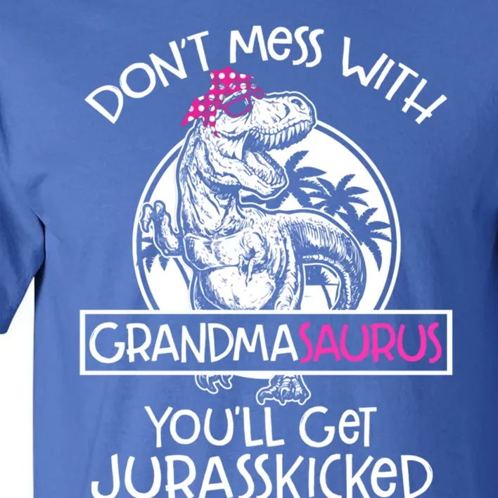 Dont Mess With Grandmasaurus Youll Get Jurasskicked Grandma Gift Tall T-Shirt