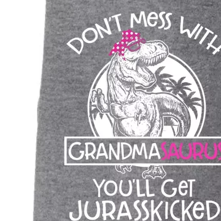 Dont Mess With Grandmasaurus Youll Get Jurasskicked Grandma Gift Doggie 3-End Fleece Hoodie