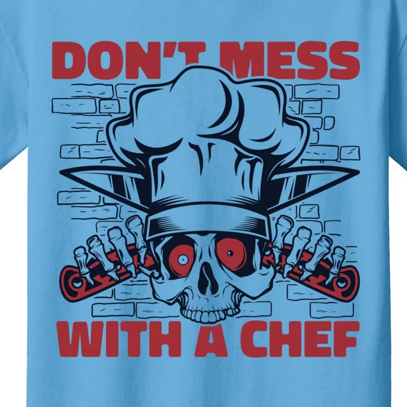 Dont Mess With A Chef Chef De Cuisine Sous Chef Cook Chef Gift Kids T-Shirt