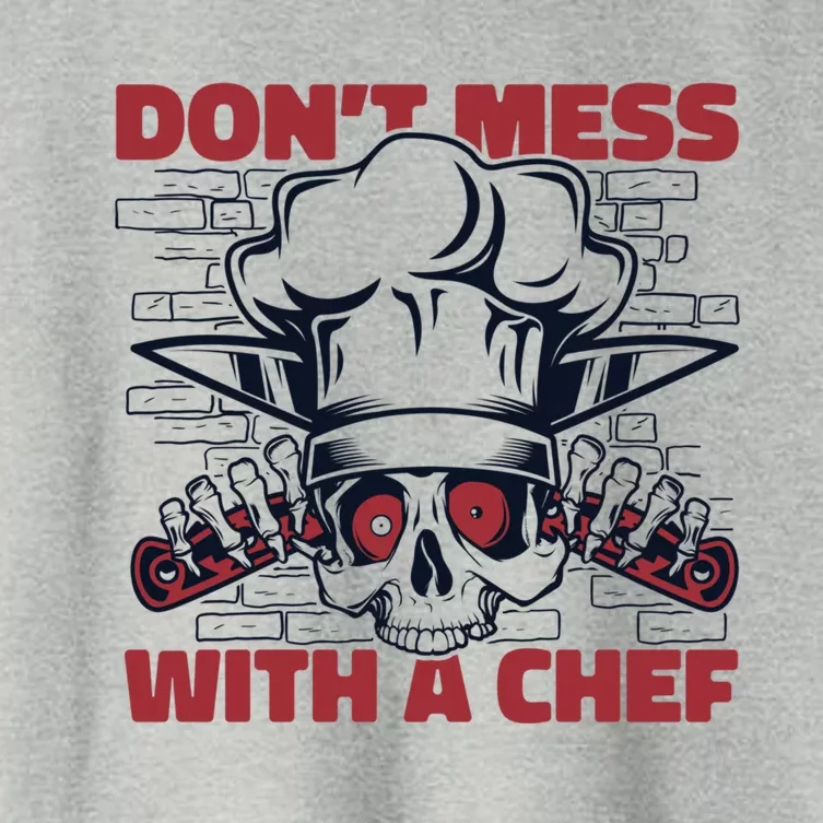 Dont Mess With A Chef Chef De Cuisine Sous Chef Cook Chef Gift Women's Crop Top Tee