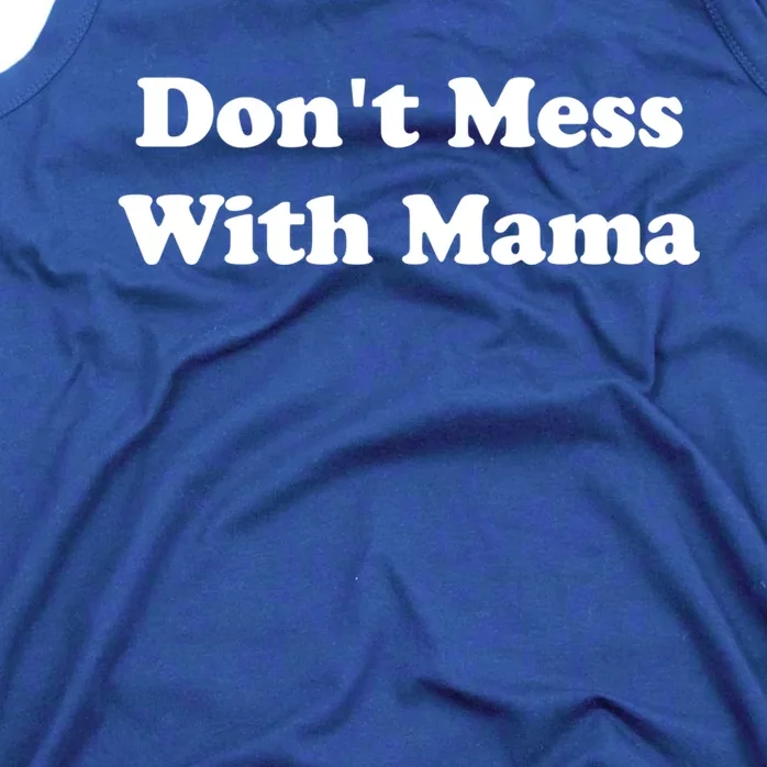 Don't Mess With Mama Gift Tops Blessed Wife Mom Boss Great Gift Tank Top