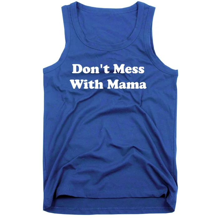 Don't Mess With Mama Gift Tops Blessed Wife Mom Boss Great Gift Tank Top