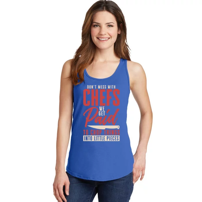 Dont Mess With Chefs Cook Pastry Gourmet Commis Meaningful Gift Ladies Essential Tank