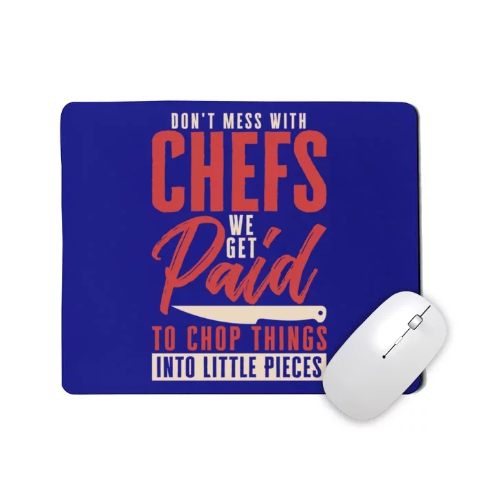 Dont Mess With Chefs Cook Pastry Gourmet Commis Meaningful Gift Mousepad