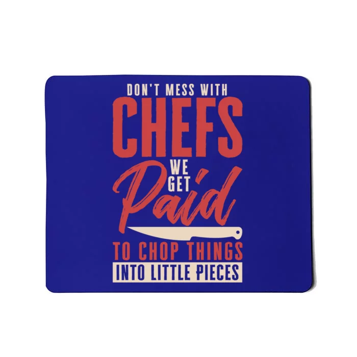 Dont Mess With Chefs Cook Pastry Gourmet Commis Meaningful Gift Mousepad