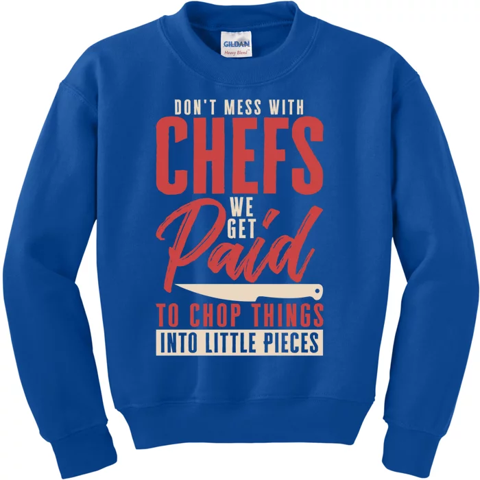 Dont Mess With Chefs Cook Pastry Gourmet Commis Meaningful Gift Kids Sweatshirt