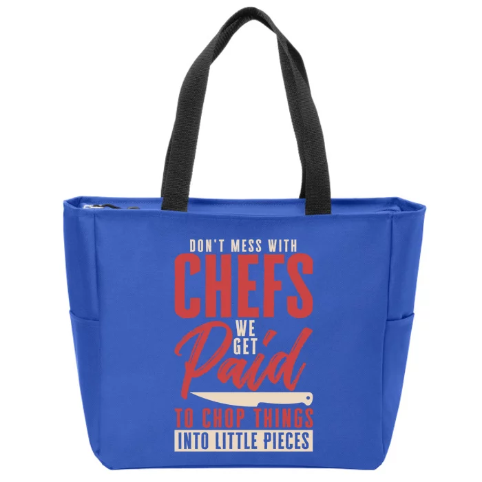 Dont Mess With Chefs Cook Pastry Gourmet Commis Meaningful Gift Zip Tote Bag