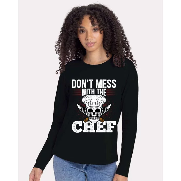 Dont Mess With The Chef Cook Sous Chef Culinary Head Chef Gift Womens Cotton Relaxed Long Sleeve T-Shirt