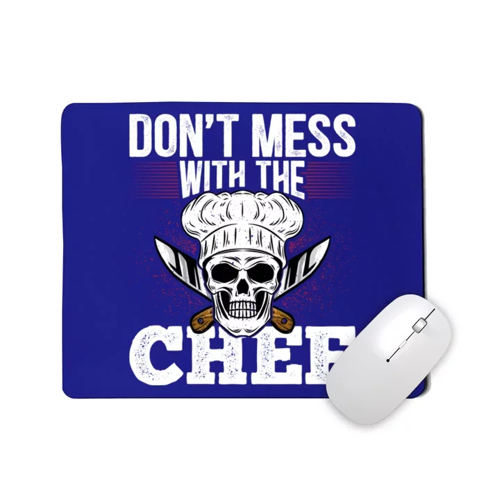 Dont Mess With The Chef Cook Sous Chef Culinary Head Chef Gift Mousepad