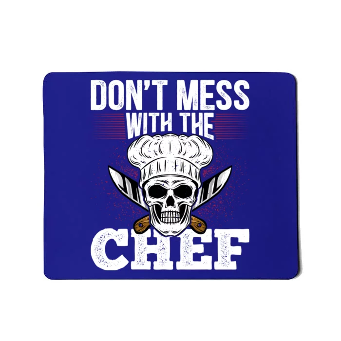 Dont Mess With The Chef Cook Sous Chef Culinary Head Chef Gift Mousepad