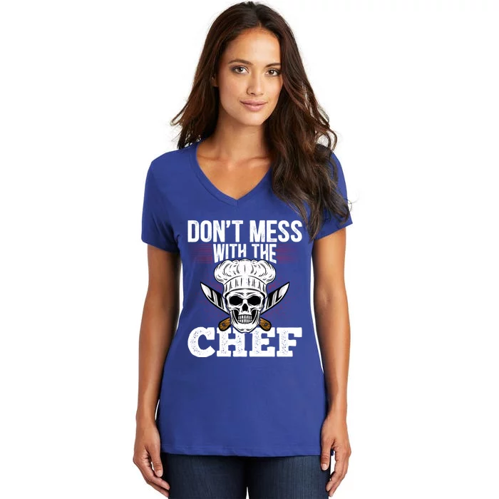 Dont Mess With The Chef Cook Sous Chef Culinary Head Chef Gift Women's V-Neck T-Shirt