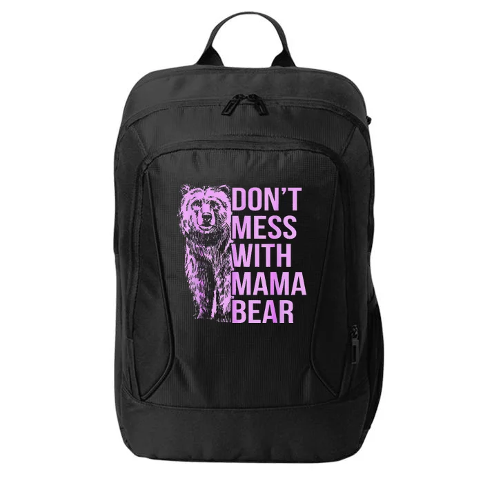 Don't Mess with Mama Bear. City Backpack