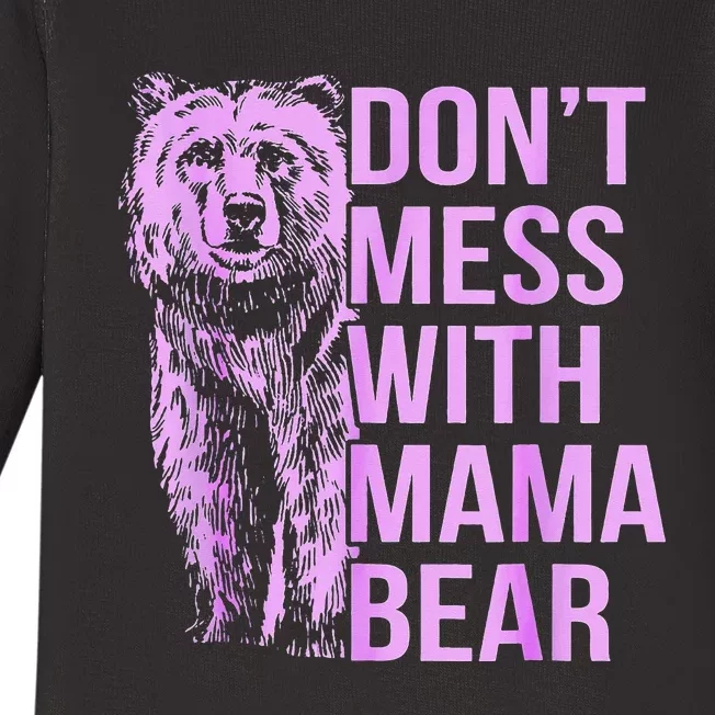 Don't Mess with Mama Bear. Baby Long Sleeve Bodysuit