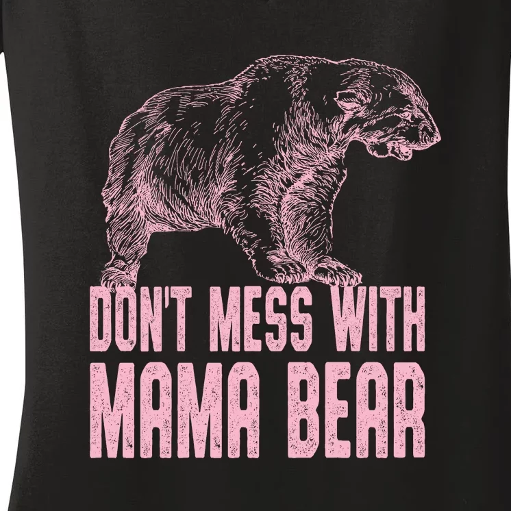 Don't Mess With Mama Bear Women's V-Neck T-Shirt