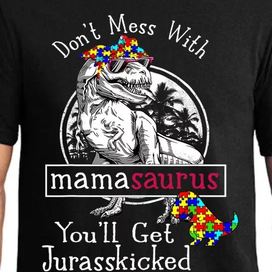 Don't Mess With Mamasaurus Autism Funny Autism Mom Gift Pajama Set