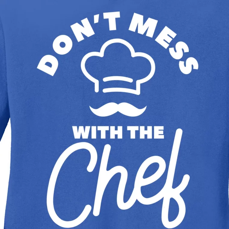 Dont Mess With The Chef Cooking Cook Gift Ladies Long Sleeve Shirt