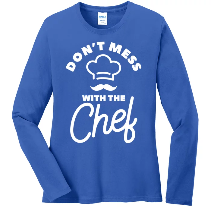 Dont Mess With The Chef Cooking Cook Gift Ladies Long Sleeve Shirt