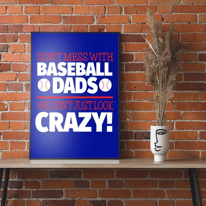 Don't Mess With Baseball Dads Gift Crazy Baseball Dad Cute Gift Poster