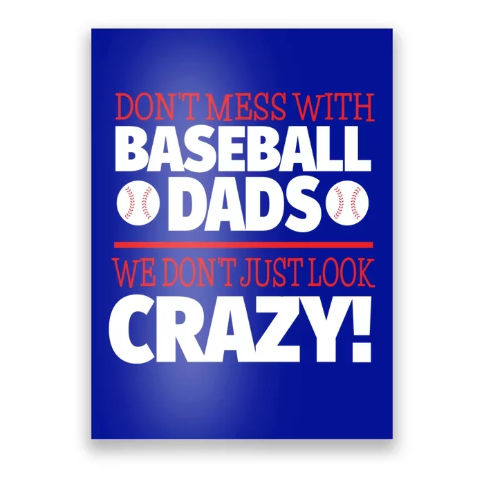 Don't Mess With Baseball Dads Gift Crazy Baseball Dad Cute Gift Poster