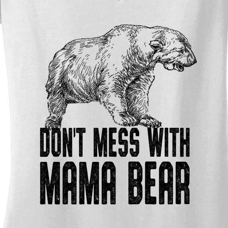 Don't Mess With Mama Bear Women's V-Neck T-Shirt