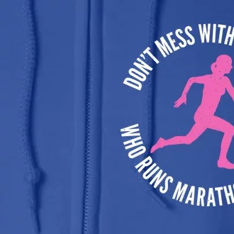 Dont Mess With A Who Runs Marathons For Fun Marathoner Gift Full Zip Hoodie