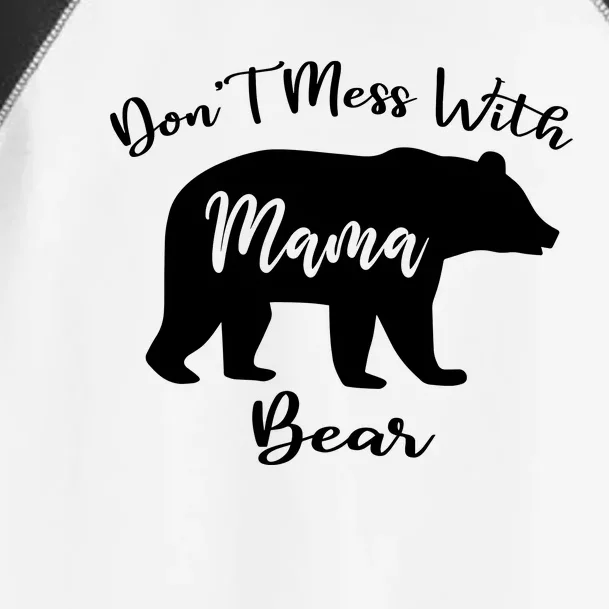 Dont Mess With Mama Bear Funny Mothers Day Toddler Fine Jersey T-Shirt