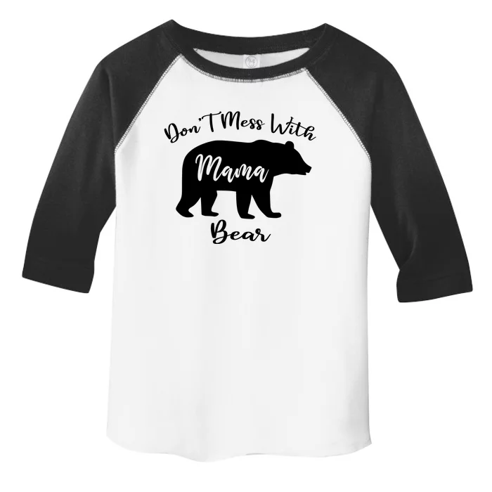 Dont Mess With Mama Bear Funny Mothers Day Toddler Fine Jersey T-Shirt