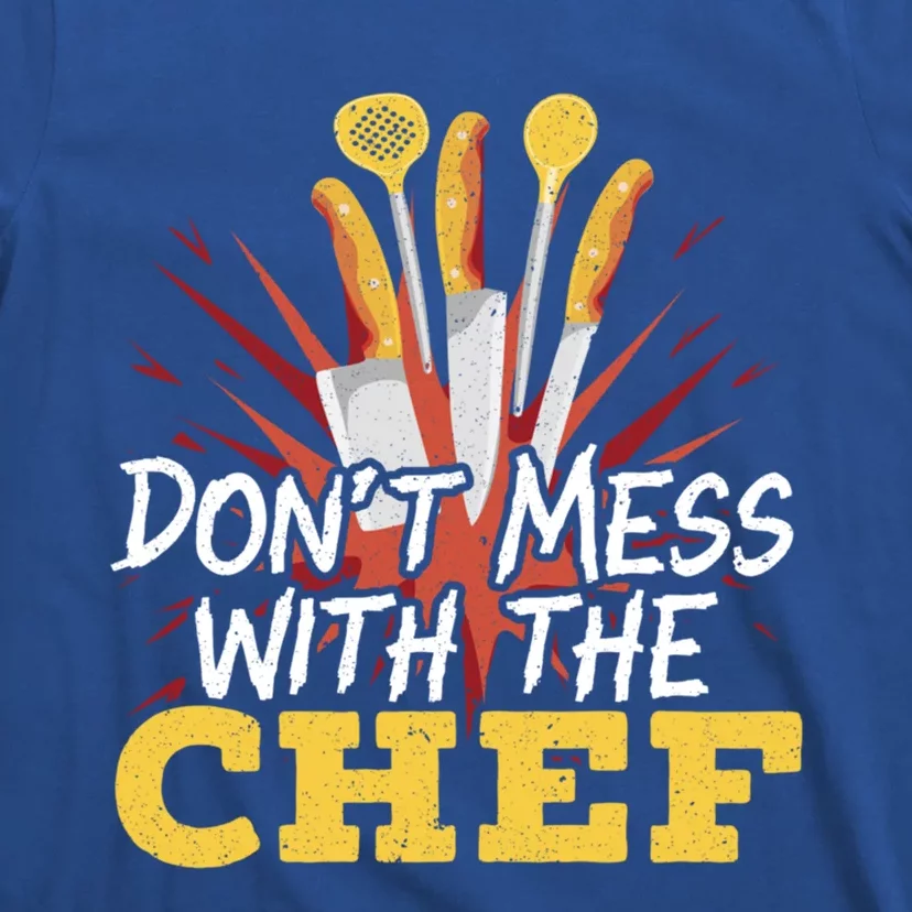 Dont Mess With The Chef Cooking Master Culinary Cook Gift T-Shirt