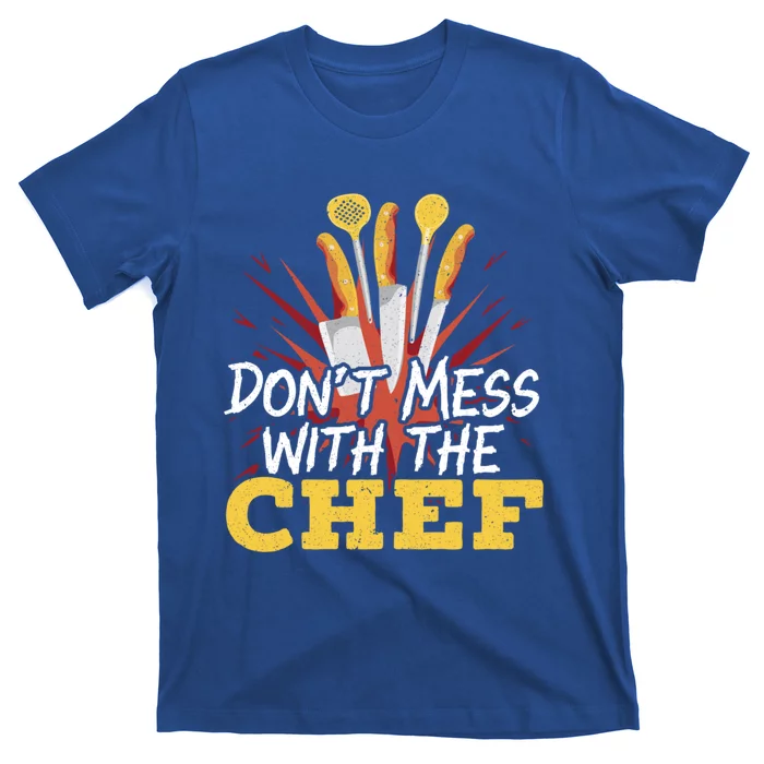 Dont Mess With The Chef Cooking Master Culinary Cook Gift T-Shirt