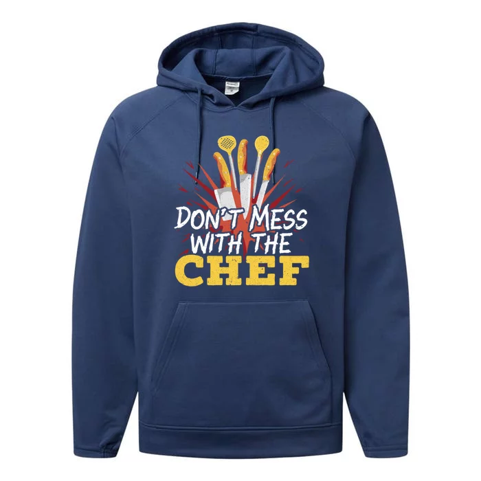 Dont Mess With The Chef Cooking Master Culinary Cook Gift Performance Fleece Hoodie