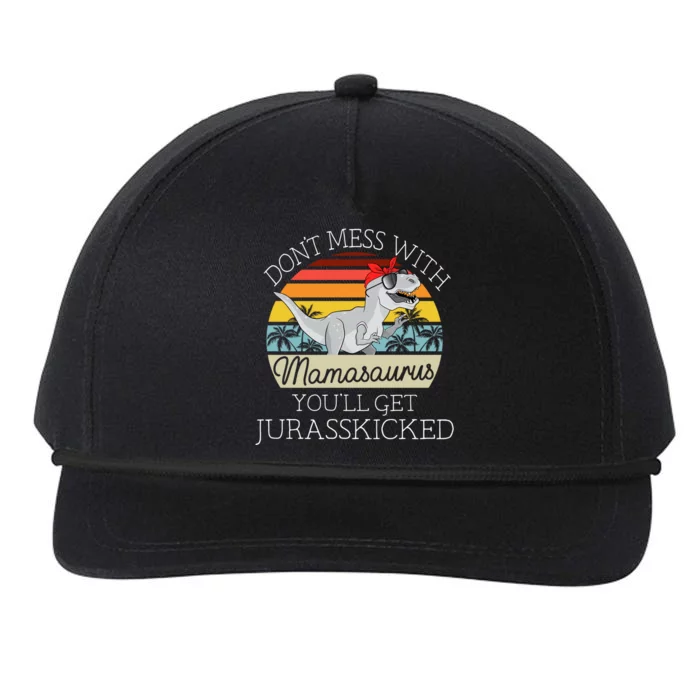 Dont Mess With Mamasaurus Youll Get Jurasskicked Mothers Day Meaningful Gift Snapback Five-Panel Rope Hat