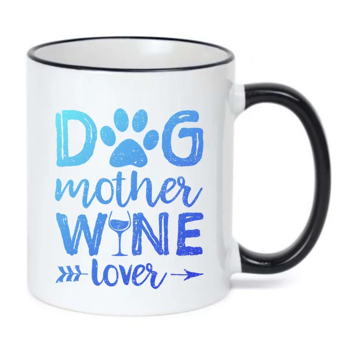 Dog Mother Wine Lover Gift Dog Mom Wine MotherS Day Gift Black Color Changing Mug