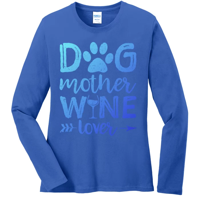 Dog Mother Wine Lover Gift Dog Mom Wine MotherS Day Gift Ladies Long Sleeve Shirt