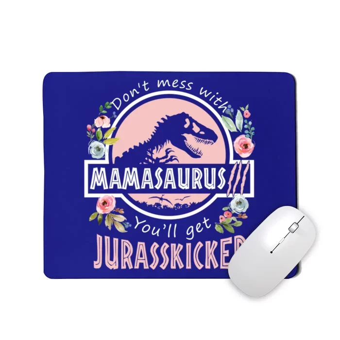 Don't Mess With Mamasaurus T Rex Dinosaur Mom Mothers Day Gift Mousepad