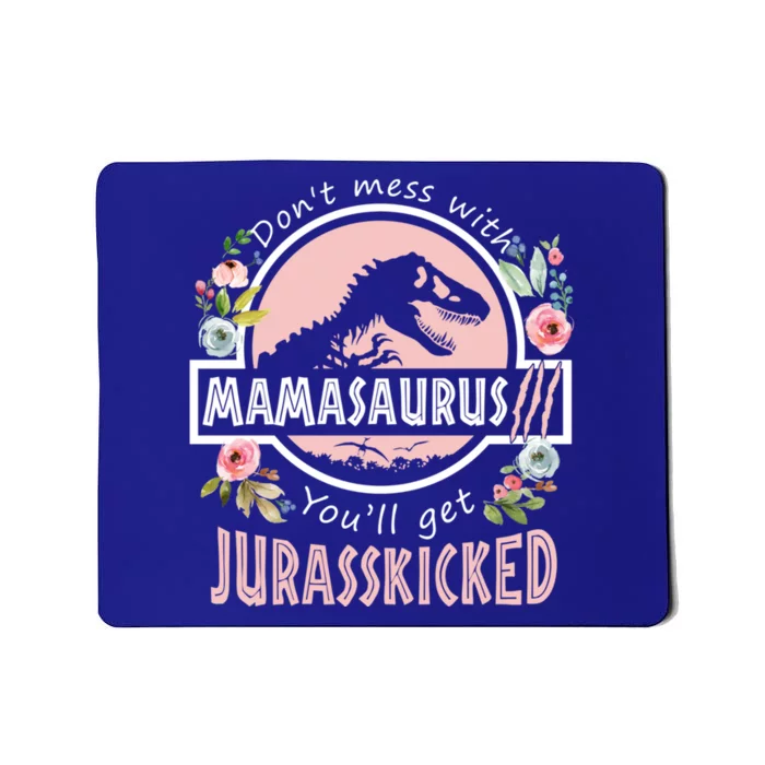 Don't Mess With Mamasaurus T Rex Dinosaur Mom Mothers Day Gift Mousepad