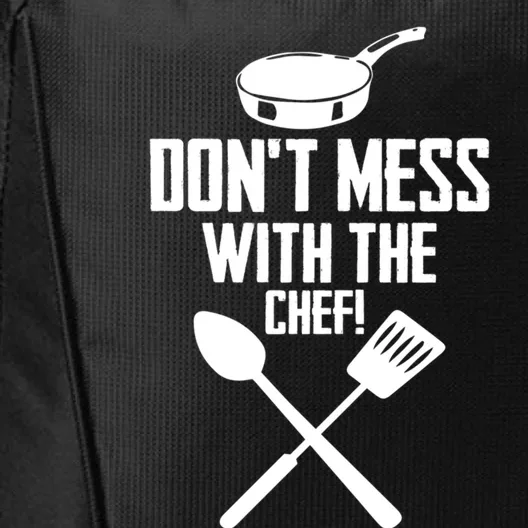 Dont Mess With The Chef Funny Cooking Great Gift City Backpack