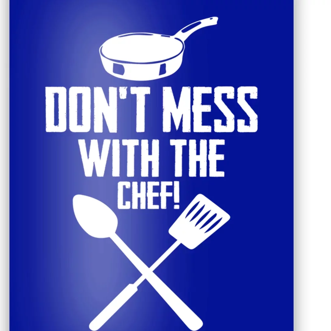 Dont Mess With The Chef Funny Cooking Great Gift Poster