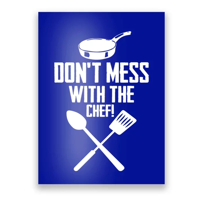 Dont Mess With The Chef Funny Cooking Great Gift Poster