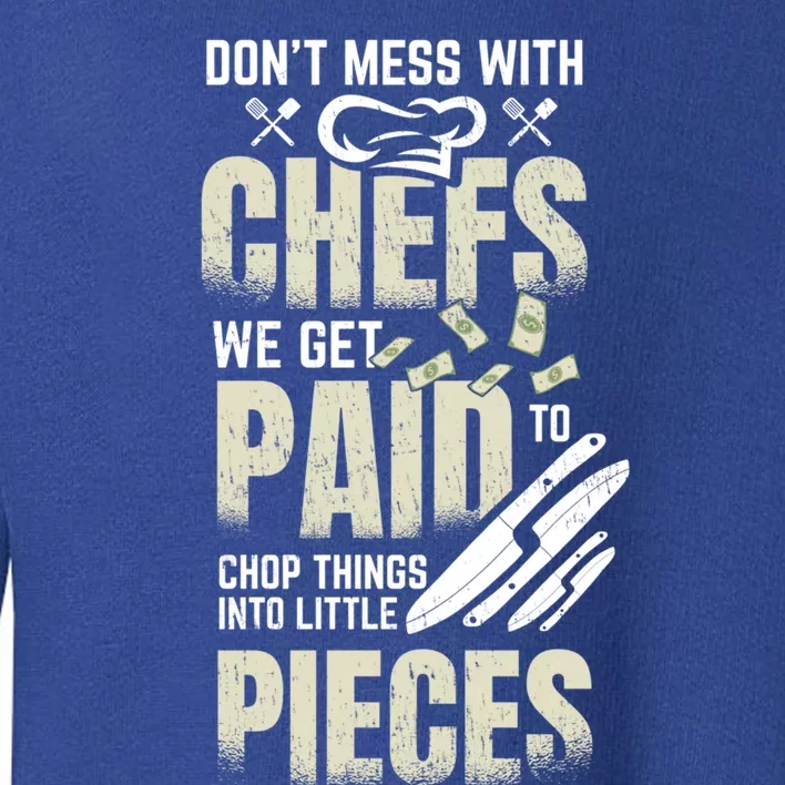 Dont Mess With The Chef Sous Chef Gift Toddler Sweatshirt