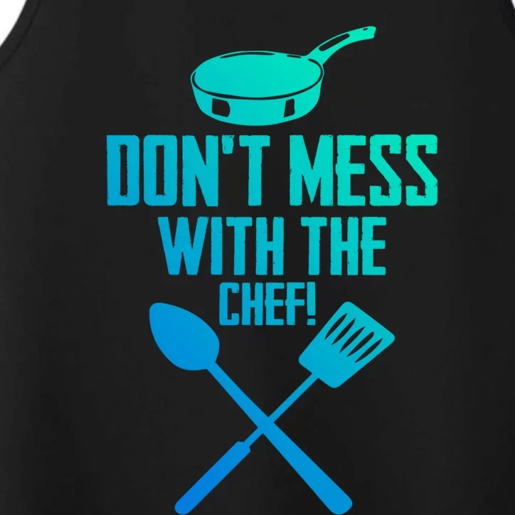 Dont Mess With The Chef Funny Cooking Gift Performance Tank