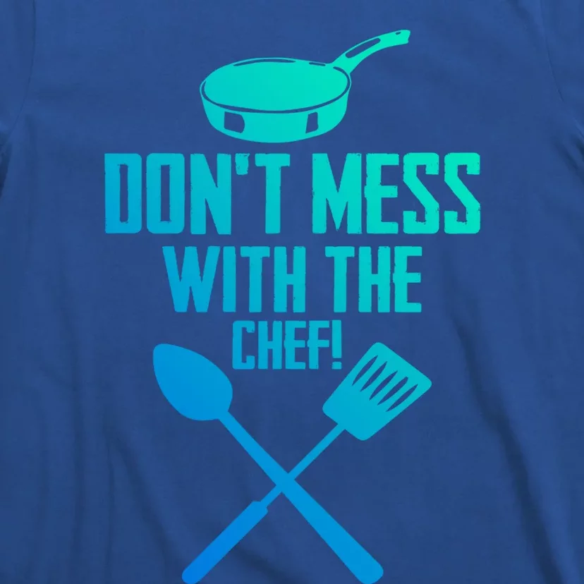 Dont Mess With The Chef Funny Cooking Gift T-Shirt