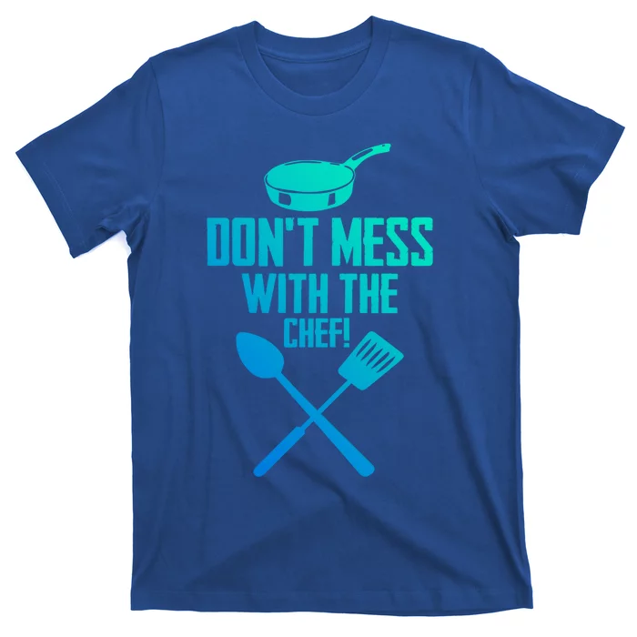 Dont Mess With The Chef Funny Cooking Gift T-Shirt