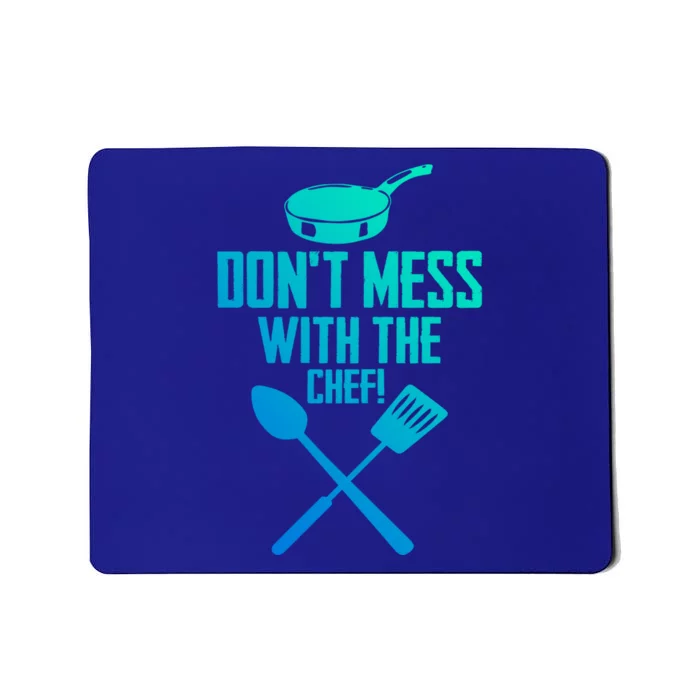 Dont Mess With The Chef Funny Cooking Gift Mousepad