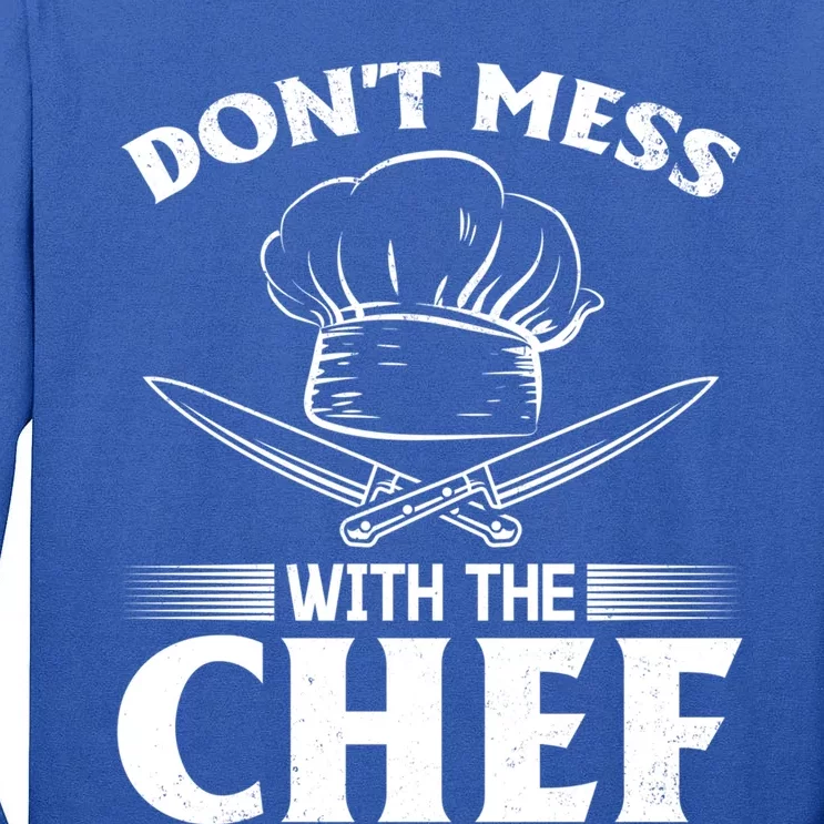 Dont Mess With The Chef Kitchen Instruts Restaurant Cook Gift Tall Long Sleeve T-Shirt