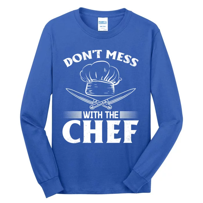 Dont Mess With The Chef Kitchen Instruts Restaurant Cook Gift Tall Long Sleeve T-Shirt