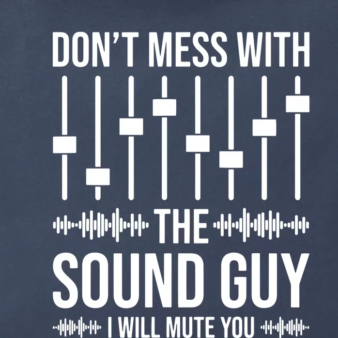 Dont Mess With The Sound Guy Funny Sound Engineer Zip Tote Bag